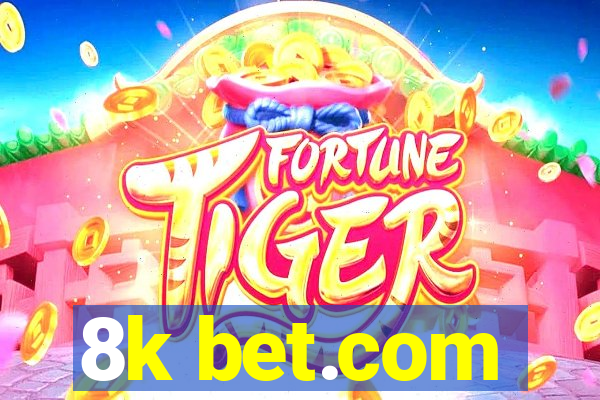 8k bet.com